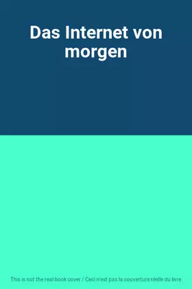 Couverture du produit · Das Internet von morgen