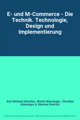 Couverture du produit · E- und M-Commerce - Die Technik. Technologie, Design und Implementierung