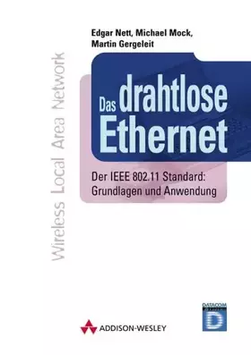 Couverture du produit · Das drahtlose Ethernet . Der IEEE 802.11 Standard: Grundlagen und Anwendung (Sonstige Bücher AW)
