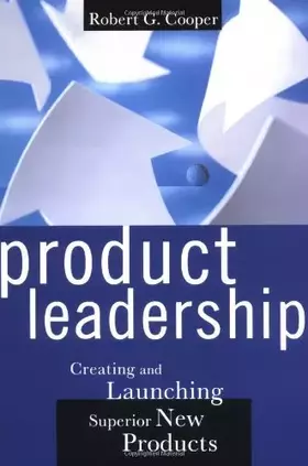 Couverture du produit · Product Leadership: Creating And Launching Superior New Products