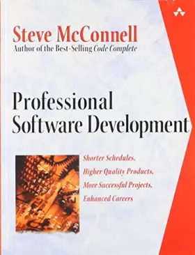 Couverture du produit · Professional Software Development: Shorter Schedules, Higher Quality Products, More Successful Projects, Enhanced Careers