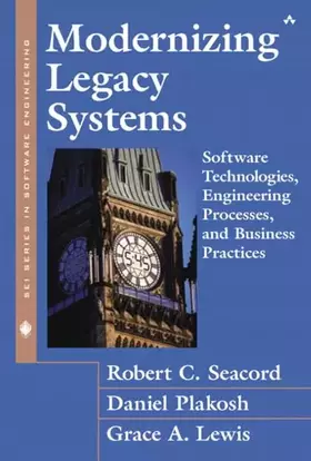 Couverture du produit · Modernizing Legacy Systems: Software Technologies, Engineering Processes, and Business Practices