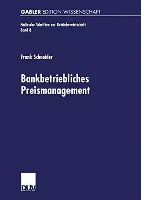 Couverture du produit · Bankbetriebliches Preismanagement: Diss. (Hallesche Schriften zur Betriebswirtschaft, 8, Band 8)