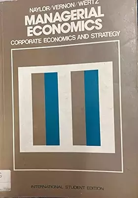 Couverture du produit · Managerial Economics: Corporate Economics and Strategy