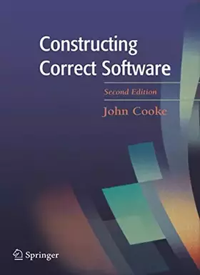 Couverture du produit · Constructing Correct Software (Formal Approaches to Computing and Information Technology,)