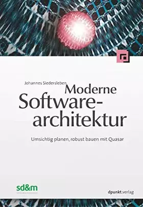 Couverture du produit · Moderne Software-Architektur: Umsichtig planen, robust bauen mit Quasar