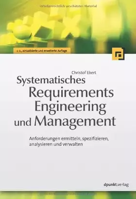 Couverture du produit · Systematisches Requirements Engineering und Management: Anforderungen ermitteln, spezifizieren, analysieren und verwalten