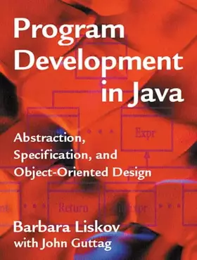 Couverture du produit · Program Development in Java: Abstraction, Specification, and Object-Oriented Design