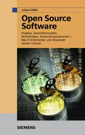 Couverture du produit · Open Source Software: Projekte, Geschäftsmodelle, Rechtsfragen, Anwendungsszenarien - was IT-Entscheider und Anwender wissen mü