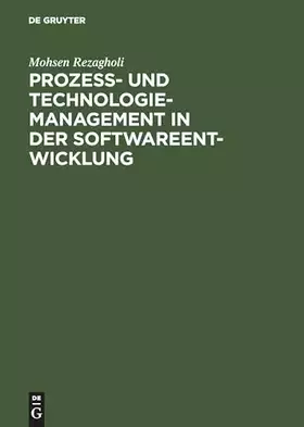 Couverture du produit · Prozess- und Technologiemanagement in der Softwareentwicklung: Ein metrikbasierter Ansatz zur Bewertung von Prozessen und Techn