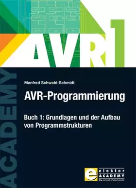 Couverture du produit · AVR-Programmierung 1: Grundlagen und der Aufbau von Programmstrukturen