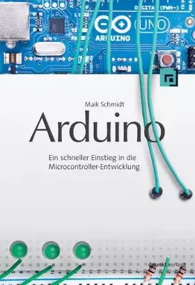 Couverture du produit · Arduino: Ein schneller Einstieg in die Microcontroller-Entwicklung