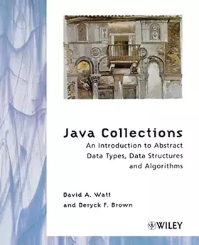 Couverture du produit · Java Collections: An Introduction to Abstract Data Types, Data Structures and Algorithms