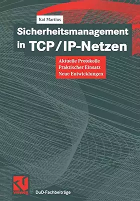 Couverture du produit · Sicherheitsmanagement in TCP/IP-Netzen: Aktuelle Protokolle, Praktischer Einsatz, Neue Entwicklungen (DuD-Fachbeiträge) (German