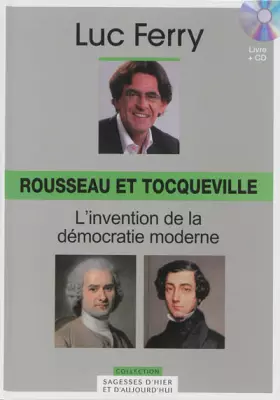 Couverture du produit · Rousseau et Tocqueville, Volume 10 : L'invention de la démocratie moderne (CD Inlcus)