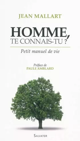 Couverture du produit · Homme, te connais-tu ? Petit manuel de vie
