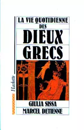Couverture du produit · La vie quotidienne des Dieux grecs