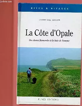 Couverture du produit · La Côte d'Opale : Des dunes flamandes à la baie de Somme (Rives & rivages)