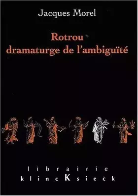 Couverture du produit · Rotrou dramaturge de l'ambiguite