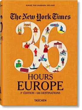 Couverture du produit · The New York Times 36 Hours. Europe. 3e édition, édition française