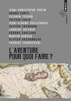 Couverture du produit · L'aventure : Pour quoi faire ?