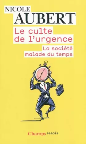 Couverture du produit · Le culte de l'urgence : La société malade du temps