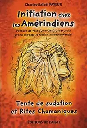 Couverture du produit · Initiation chez les Amérindiens - Tente de sudation et Rites Chamaniques