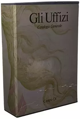 Couverture du produit · Gli Uffizi. Catalogo Generale