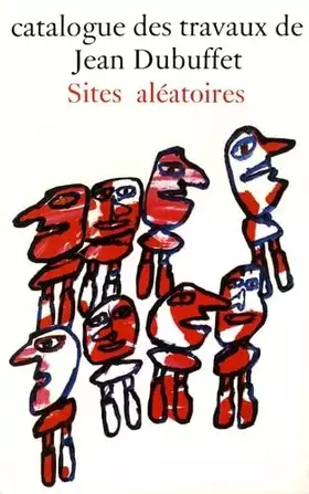 Couverture du produit · Catalogue des travaux de Jean Dubuffet: Tome 35, Sites aléatoires