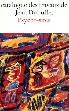 Couverture du produit · Catalogue des travaux de Jean Dubuffet: Tome 34, Psycho-sites