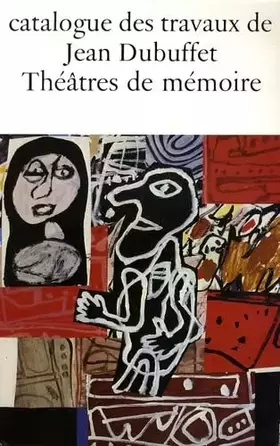 Couverture du produit · Travaux Jean Dubuffet, fascicule 32. Théâtres de mémoire, 1975-1979