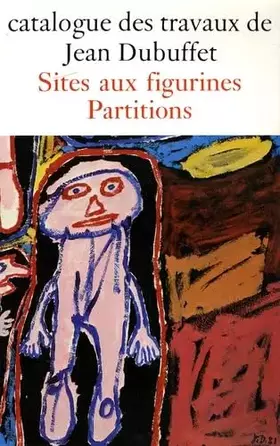 Couverture du produit · Travaux Jean Dubuffet, fascicule 33. Sites aux figurines partitions