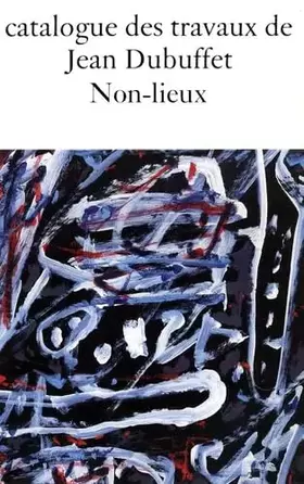 Couverture du produit · Catalogue des travaux de Jean Dubuffet: Tome 37, Non-lieux