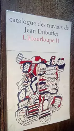 Couverture du produit · Catalogue des travaux de Jean Dubuffet L'Hourloupe II - fascicule XXI - élaboré par Max Loreau