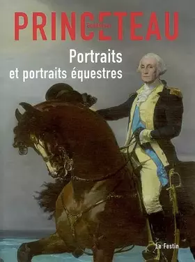 Couverture du produit · Gentleman Princeteau : Tome 3, Portraits et portraits équestres, Musée des beaux-arts de Libourne, chapelle du Carmel du 4 avri