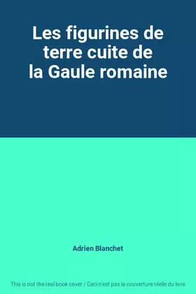 Couverture du produit · Les figurines de terre cuite de la Gaule romaine