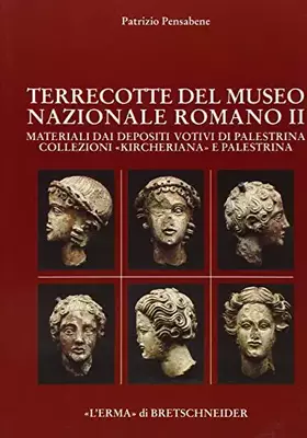 Couverture du produit · Terrecotte Museo nazionale romano. Materiali dai depositi votivi di Palestrina (Vol. 2): Materiali Dai Depositi Votivi Di Pales