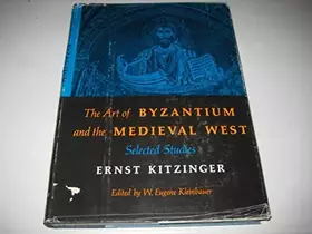 Couverture du produit · The Art of Byzantium and the Medieval West: Selected Studies