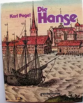 Couverture du produit · Die Hanse. Karl Pagel. Neu bearb. von Friedrich Naab