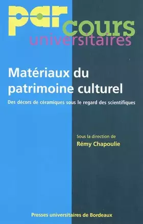 Couverture du produit · Matériaux du patrimoine culturel: Des décors de céramiques sous le regard des scientifiques