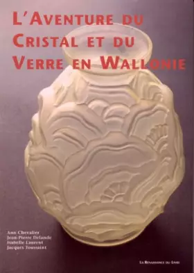 Couverture du produit · L'aventure du cristal et du verre en Wallonie