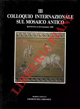Couverture du produit · III Colloquio Internazionale sul Mosaico Antico.