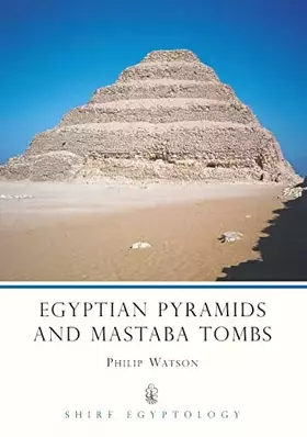 Couverture du produit · Egyptian Pyramids and Mastaba Tombs (Shire Egyptology)