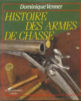 Couverture du produit · Histoire des armes de chasse