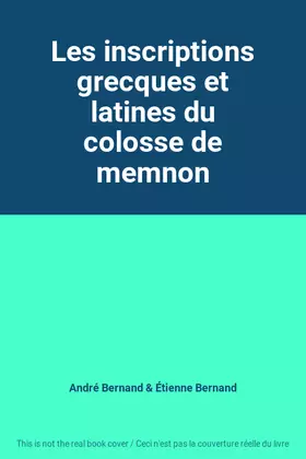 Couverture du produit · Les inscriptions grecques et latines du colosse de memnon