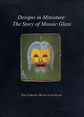 Couverture du produit · Designs in miniature: The story of mosaic glass