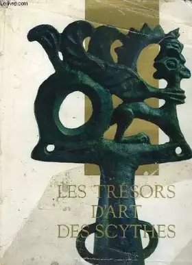 Couverture du produit · LES TRESORS D ART DES SCYTHES DU MUSEE DE L ERMITAGE A LENINGRAD.