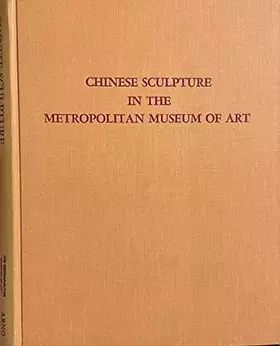 Couverture du produit · Chinese Sculpture in the Metropolitan Museum of Art