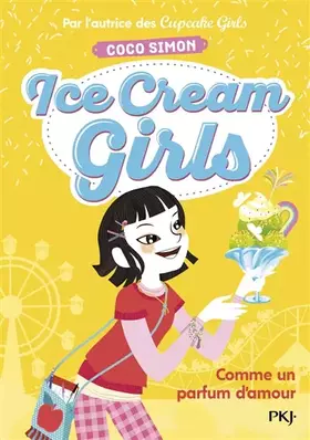 Couverture du produit · Ice Cream Girls - tome 05 : Comme un parfum d'amour