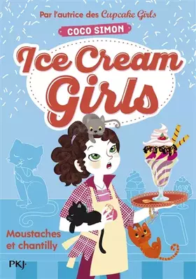 Couverture du produit · Ice Cream Girls - tome 03 : Moustaches et chantilly